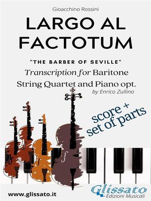 cover image of Largo al factotum--Voice, Strings and Piano opt. (score & parts)